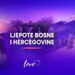 Kolaž prikaz nekih od ljepota bosne i hercegovine predstavljene na portalu lovebih preko agencije digistil